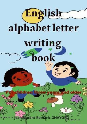 English alphabet letters writing book(English, Paperback, Gnayoro Jean Florent Romaric)