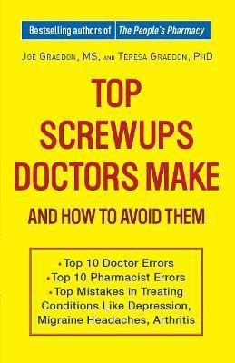 Top Screwups Doctors Make and How to Avoid Them(English, Paperback, Graedon Joe)