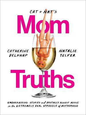 Cat and Nat's Mom Truths(English, Paperback, Belknap Catherine)