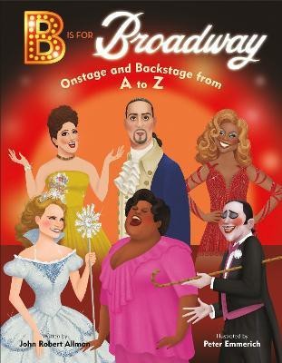 B Is for Broadway(English, Hardcover, Allman John Robert)