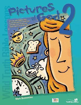 Wild Truth Bible Lessons--Pictures of God 2(English, Paperback, Oestreicher Mark)