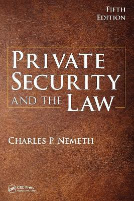 Private Security and the Law(English, Paperback, Nemeth Charles P.)