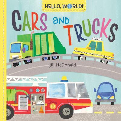 Hello, World! Cars and Trucks(English, Board book, McDonald Jill)