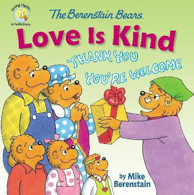 The Berenstain Bears Love Is Kind(English, Paperback, Berenstain Mike)