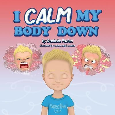 I Calm My Body Down(English, Paperback, Paden Danielle)