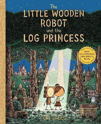The Little Wooden Robot and the Log Princess(English, Hardcover, Gauld Tom)