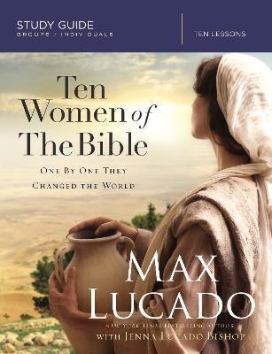 Ten Women of the Bible Study Guide(English, Paperback, Lucado Max)