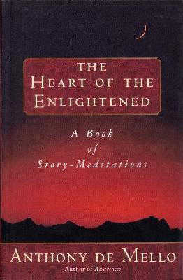 Heart of the Enlightened(English, Paperback, De Mello Anthony)