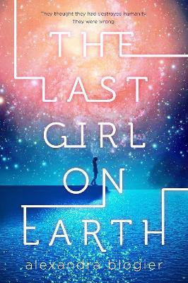 Last Girl on Earth(English, Hardcover, Blogier Alexandra)