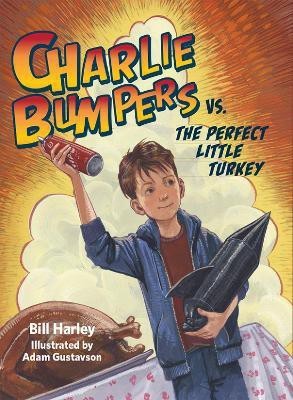 Charlie Bumpers vs. the Perfect Little Turkey(English, Paperback, Harley Bill)