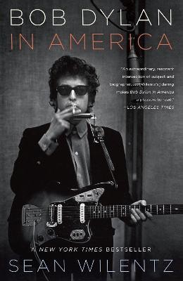 Bob Dylan in America(English, Paperback, Wilentz Sean)