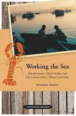 Working the Sea, Updated and Expanded(English, Paperback, Seavey Wendell)