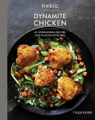 Food52 Dynamite Chicken(English, Hardcover, Kord Tyler)