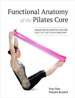 Functional Anatomy of the Pilates Core(English, Paperback, Osar Evan)