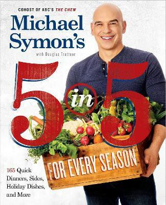 Michael Symon's 5 in 5 for Every Season(English, Paperback, Symon Michael)