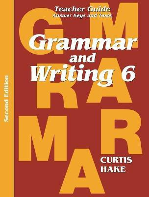 Grammar & Writing Teacher Edition Grade 6 2nd Edition 2014(English, Paperback, Hake Stephen)