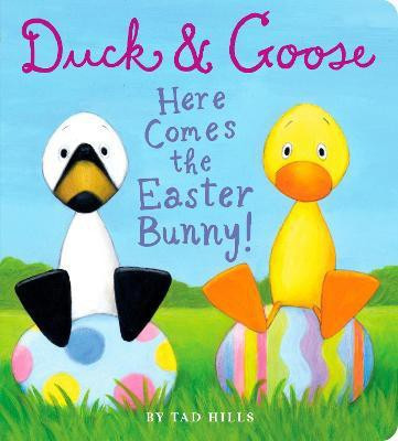 Duck & Goose, Here Comes the Easter Bunny!(English, Board book, Hills Tad)