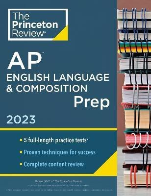 Princeton Review AP English Language & Composition Prep, 2023(English, Paperback, Princeton Review)