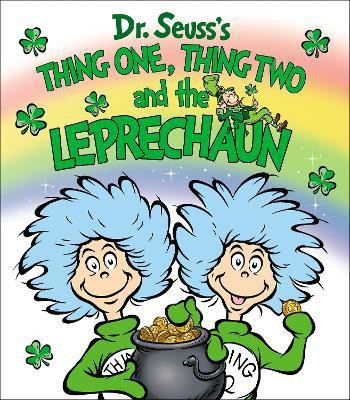 Thing One, Thing Two and the Leprechaun(English, Board book, Dr. Seuss)
