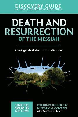 Death and Resurrection of the Messiah Discovery Guide(English, Paperback, Vander Laan Ray)