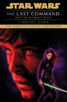 The Last Command: Star Wars Legends (The Thrawn Trilogy)(English, Paperback, Zahn Timothy)