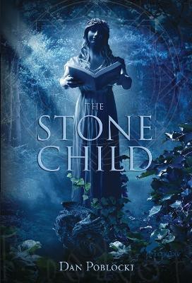 The Stone Child(English, Paperback, Poblocki Dan)