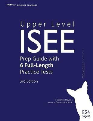 Upper Level ISEE Prep Guide with 6 Full-Length Practice Tests(English, Paperback, Hayes Stephen)