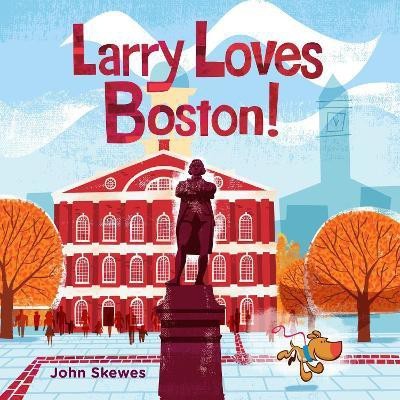 Larry Loves Boston!(English, Board book, Skewes John)