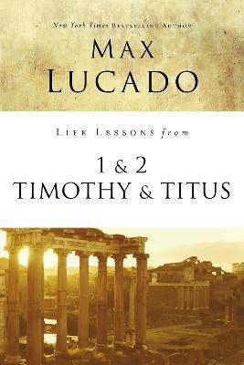 Life Lessons from 1 and 2 Timothy and Titus(English, Paperback, Lucado Max)