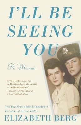 I'll Be Seeing You(English, Paperback, Berg Elizabeth)