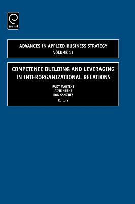 Competence Building and Leveraging in Interorganizational Relations(English, Electronic book text, unknown)