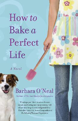 How to Bake a Perfect Life(English, Paperback, O'Neal Barbara)