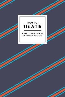 How to Tie a Tie(English, Hardcover, Potter Gift)