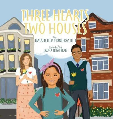 Three Hearts, Two Houses(English, Hardcover, Monterastelli Natalie Ellis)