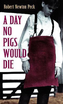 A Day No Pigs Would Die(English, Paperback, Peck Robert Newton)