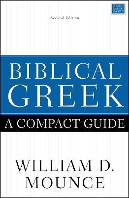 Biblical Greek: A Compact Guide(English, Paperback, Mounce William D.)