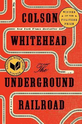 The Underground Railroad (Pulitzer Prize Winner) (National Book Award Winner) (Oprah's Book Club)(English, Hardcover, Whitehead Colson)