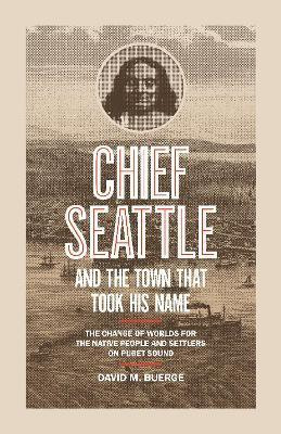 Chief Seattle and the Town That Took His Name(English, Paperback, Buerge David M.)