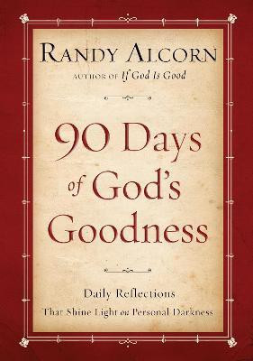 Ninety Days of God's Goodness(English, Paperback, Alcorn Randy)