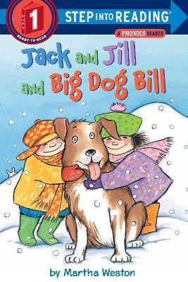 Jack and Jill and Big Dog Bill: A Phonics Reader(English, Paperback, Weston Martha)