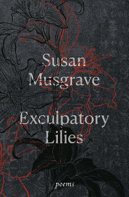 Exculpatory Lilies(English, Paperback, Musgrave Susan)