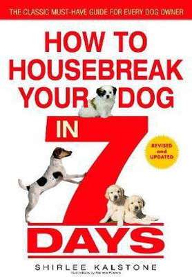 How to Housebreak Your Dog in 7 Days (Revised)(English, Paperback, Kalstone Shirlee)