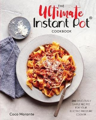 The Ultimate Instant Pot Cookbook(English, Hardcover, Morante Coco)