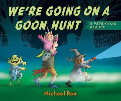 We're Going on a Goon Hunt(English, Board book, Rex Michael)