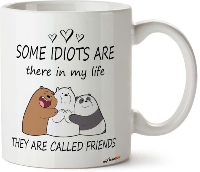 FirseBUY Funny Friendship Cup - Some Idiots are There in My Life They are Called Friends Ceramic Coffee Mug(325 ml)