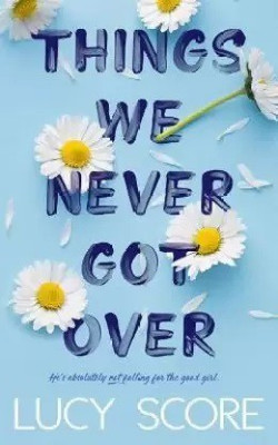 Things We Never Got Over(Paperback, Lucy Score)