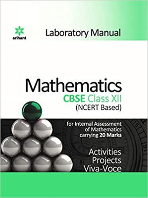 Laboratory Manual : Mathematics Cbse Class 12 (Ncert Based)(Paperback, Arihant)
