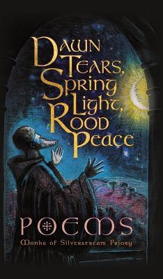 Dawn Tears, Spring Light, Rood Peace(English, Hardcover, Silverstream Priory Monks Of)