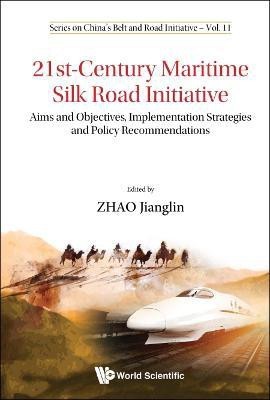 21st-century Maritime Silk Road Initiative: Aims And Objectives, Implementation Strategies And Policy Recommendations(English, Hardcover, unknown)