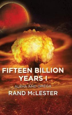 Fifteen Billion Years I(English, Hardcover, McLester Rand)